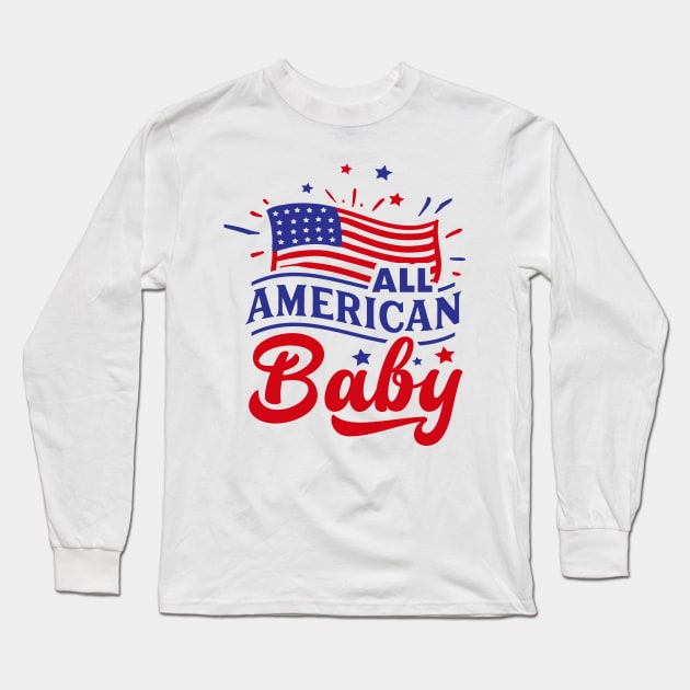 ALL AMERICAN BABY - 4th of july 2019 Long Sleeve T-Shirt by iskybibblle